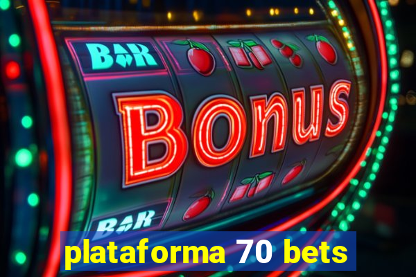 plataforma 70 bets